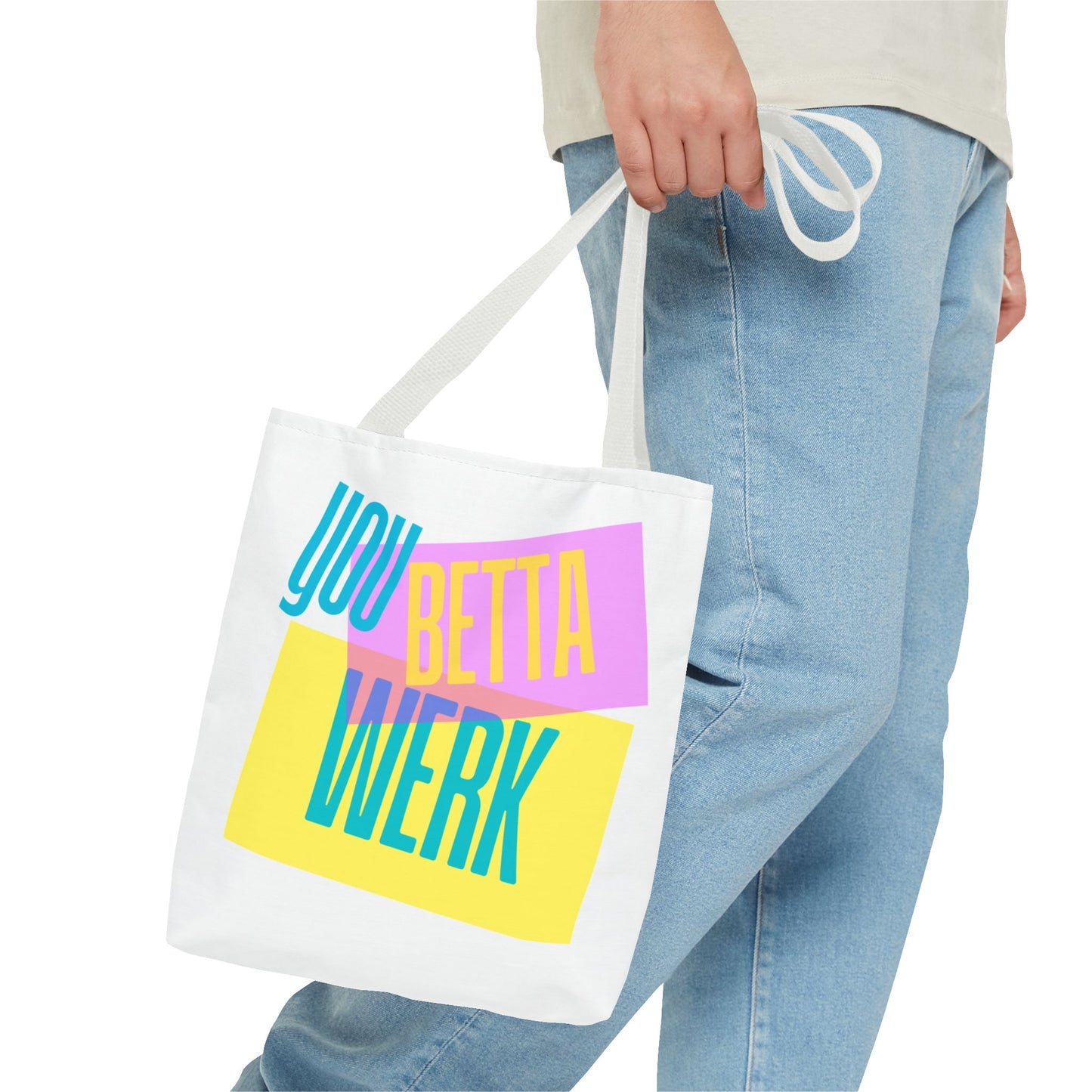 Tote Bag - You Betta Werk