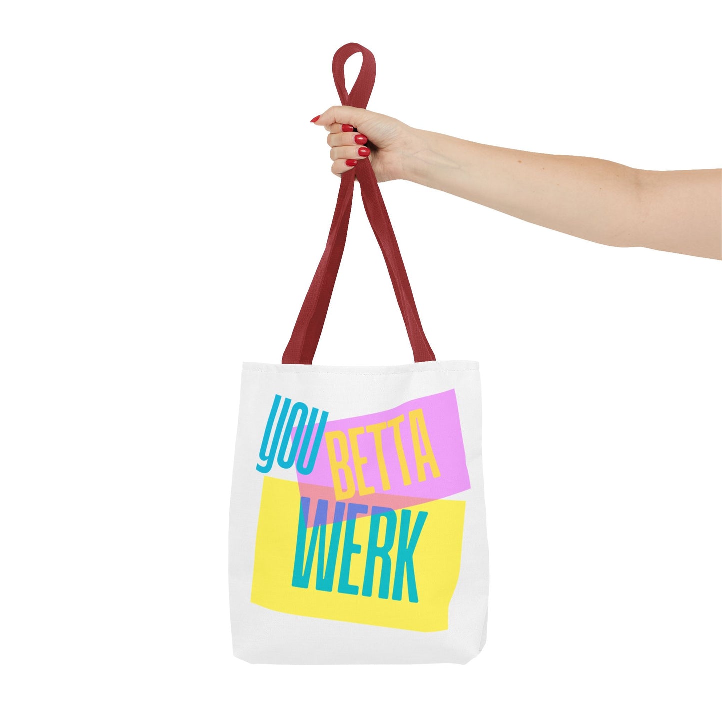 Tote Bag - You Betta Werk