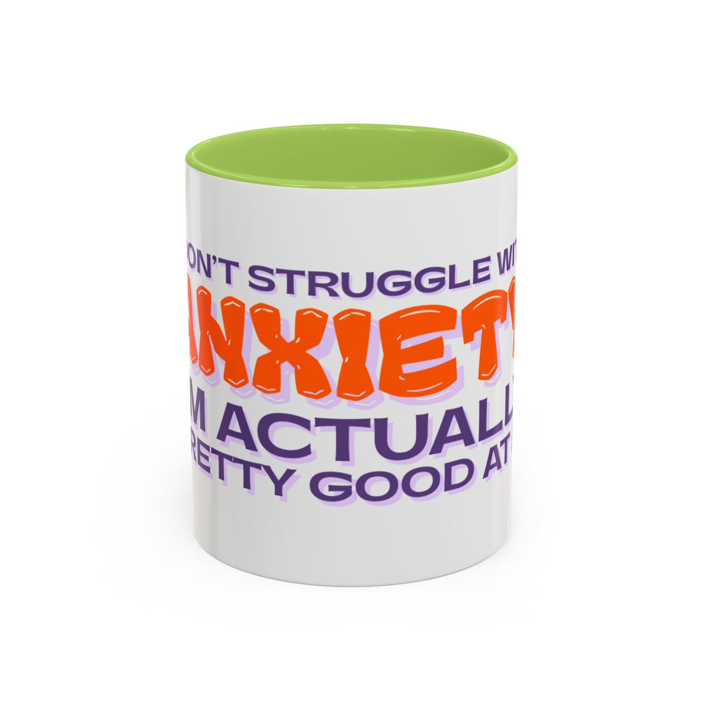 Mug - I Don’t Struggle With Anxiety