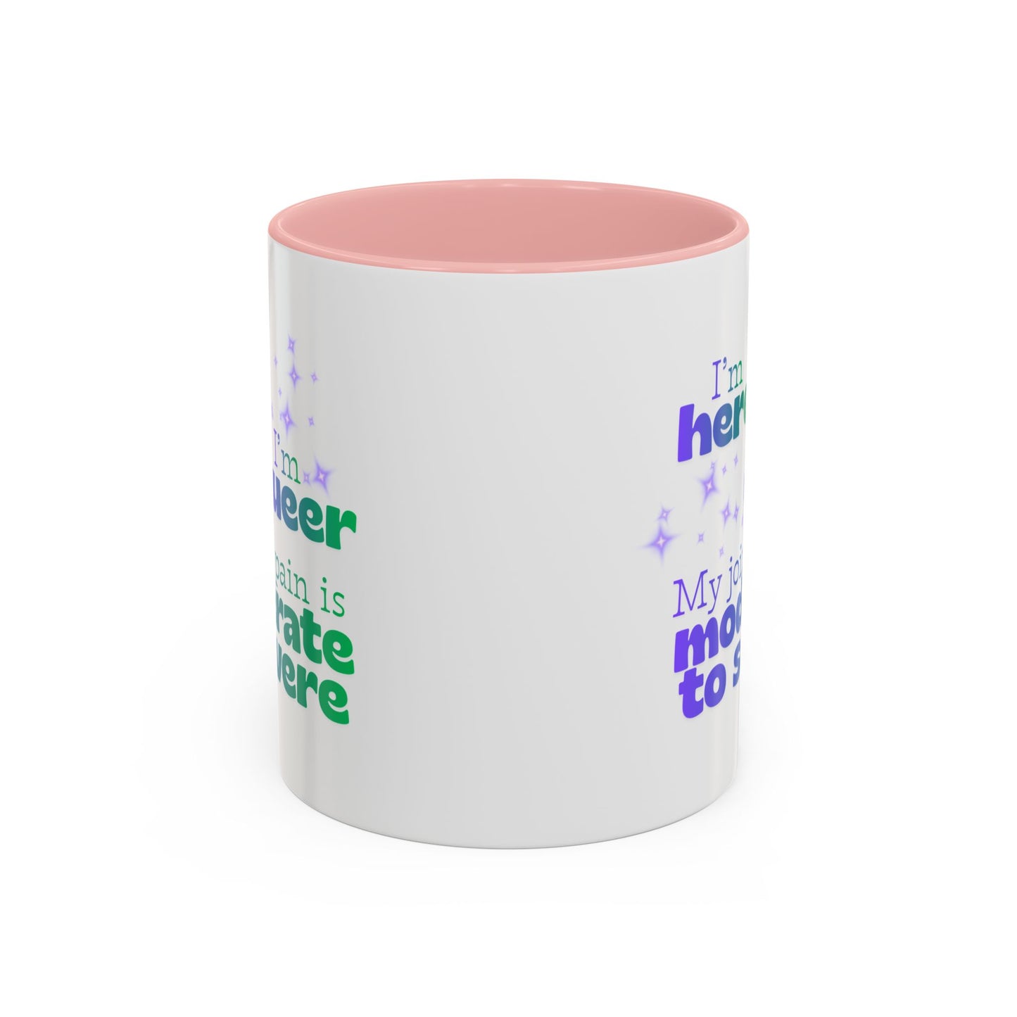 Mug - Here, Queer, Joint Pain Moderate To Severe