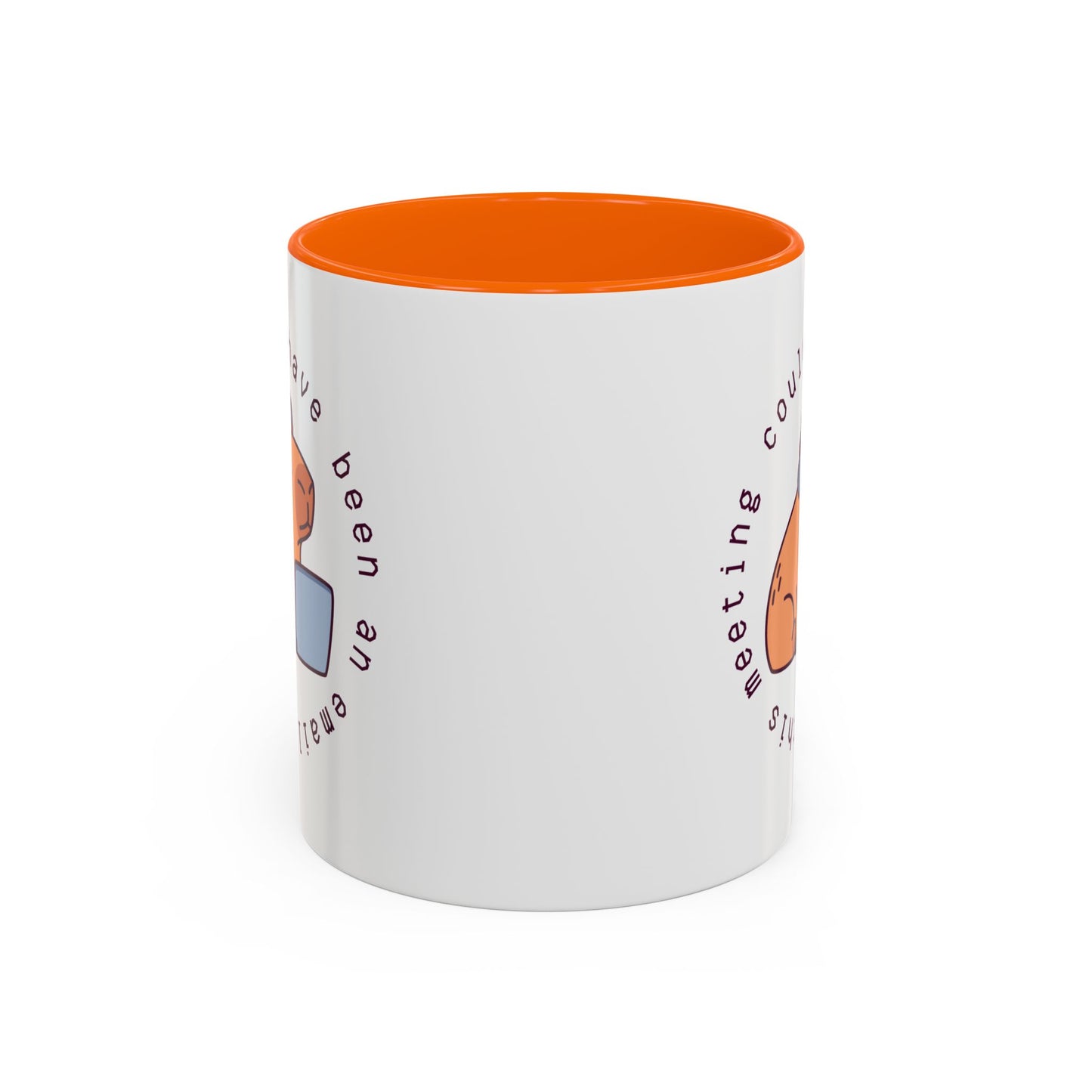 Mug - Could Have Been An Email