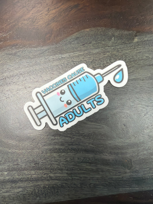 Sticker: Vaccines Cause Adults