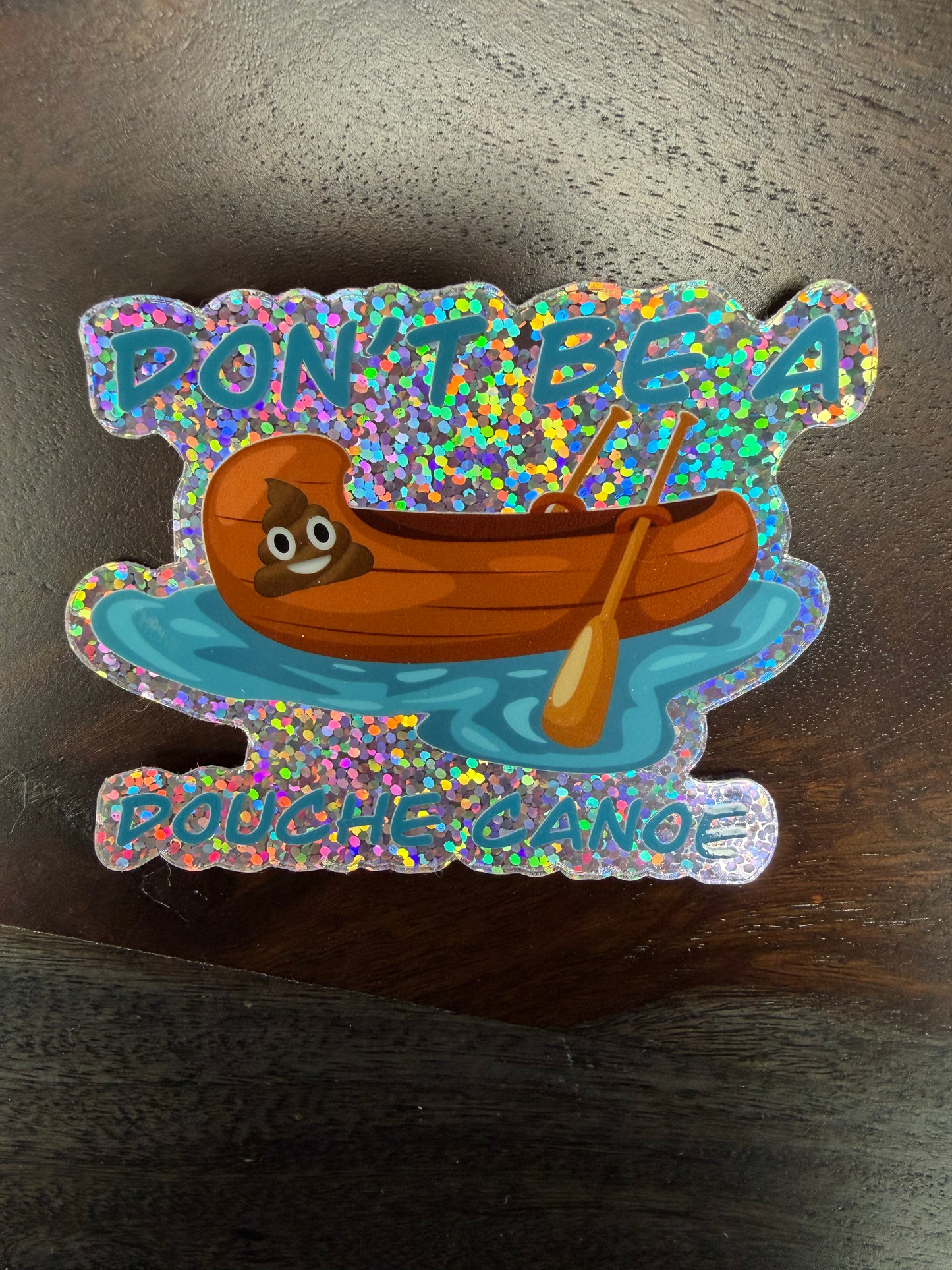 Sticker: Don’t Be A Douche Canoe