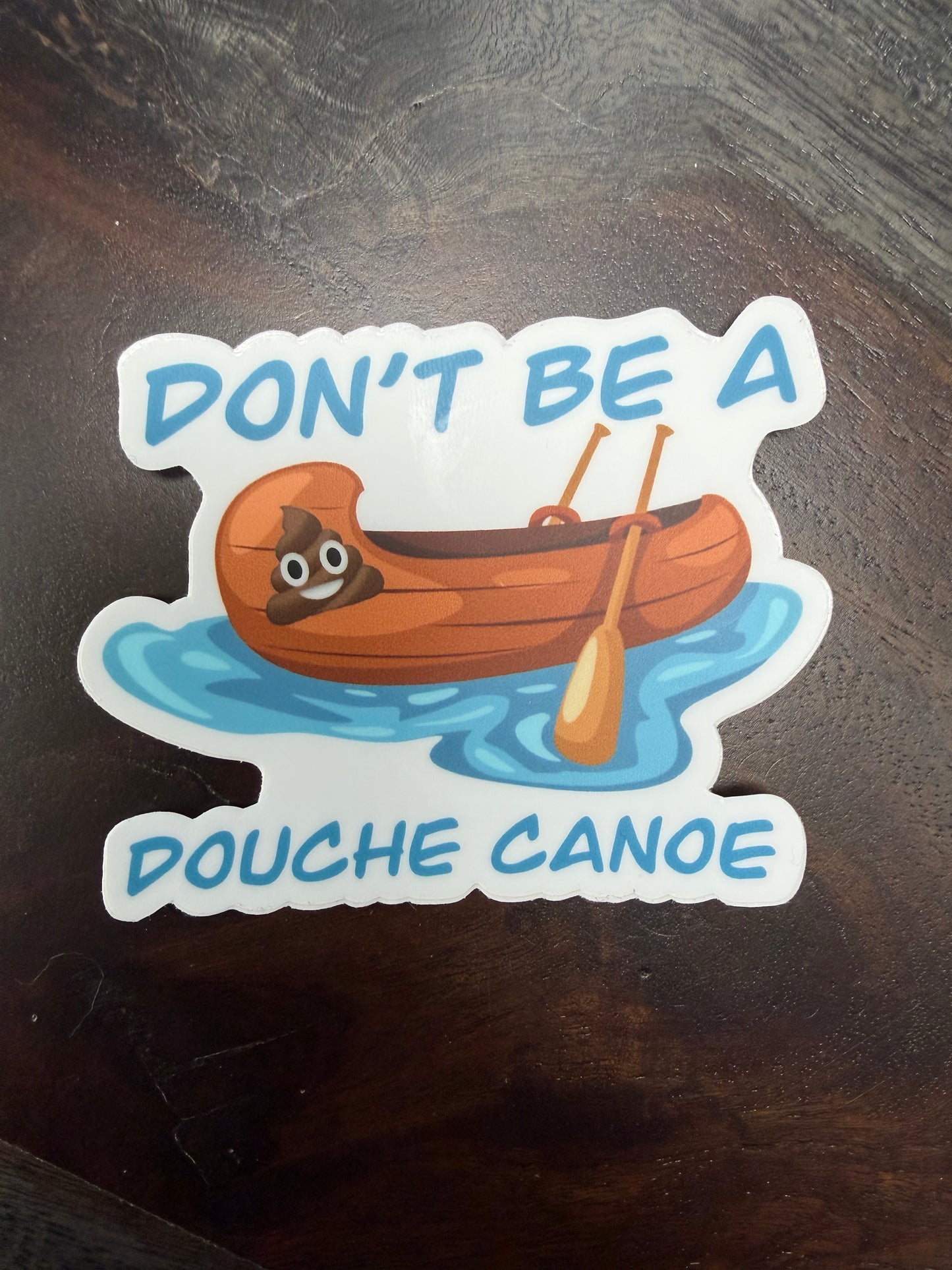 Sticker: Don’t Be A Douche Canoe