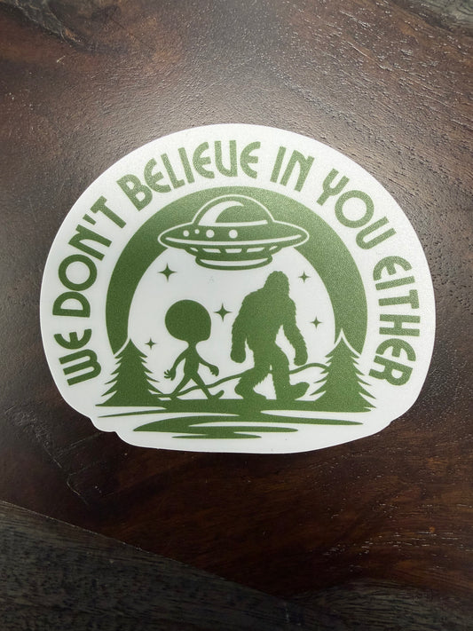 Sticker: We Don’t Believe In You Either