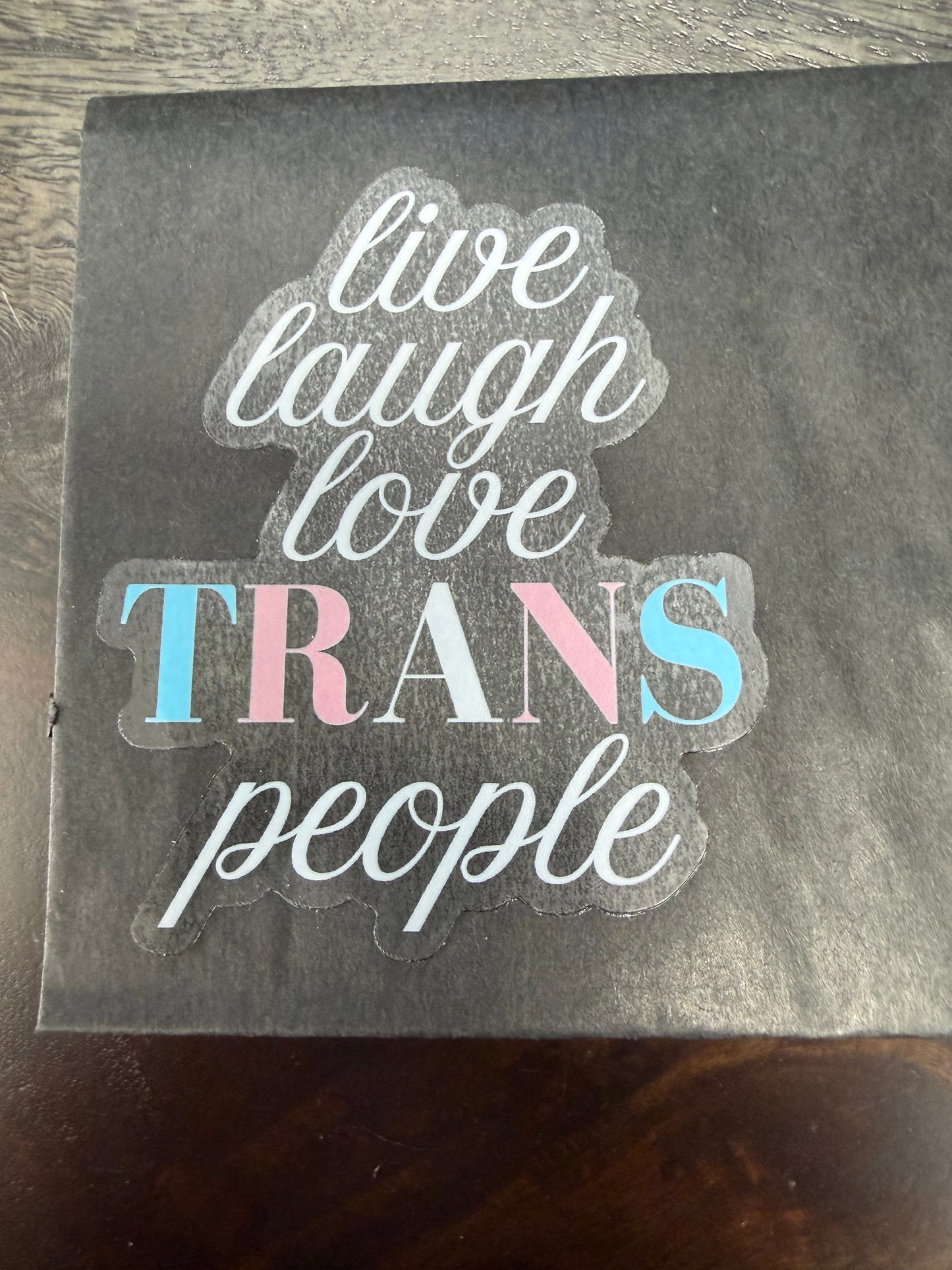 Sticker: Live, Laugh, Love Trans People