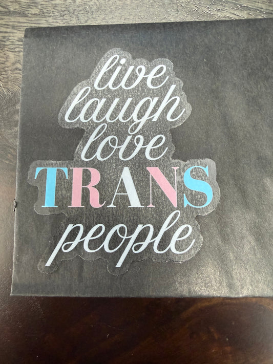 Sticker: Live, Laugh, Love Trans People