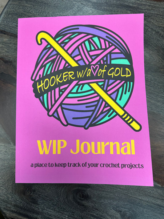 Hooker With A Heart Of Gold Crochet WIP Journal
